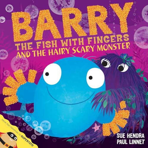 Barry the Fish with Fingers and the Hairy Scary Monster: A laugh-out-loud picture book from the creators of Supertato! von Simon & Schuster